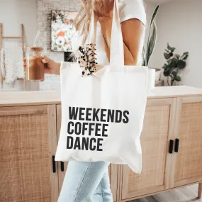 Weekends. Coffee. Dance Tote Bag